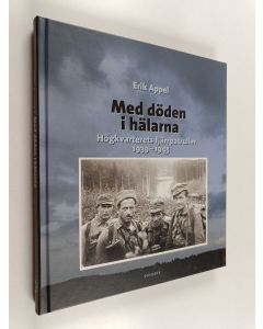 Kirjailijan Erik Appel käytetty kirja Med döden i hälarna : högkvarterets fjärrpatruller 1939-1945