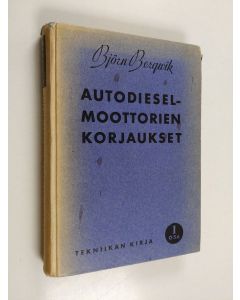 Kirjailijan Björn Bergwik käytetty kirja Autodieselmoottorien korjaukset 1