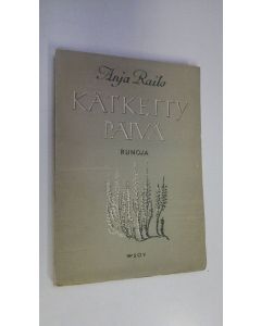 Kirjailijan Anja Raito käytetty kirja Kätketty päivä : runoja (lukematon)