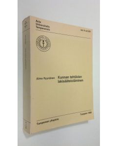 Kirjailijan Aimo Ryynänen käytetty kirja Kunnan tehtävien lakisääteistäminen : tutkimus lakisääteistämisen vaikutuksista kunnan toimintaan, hallinto-organisaatioon ja valtionvalvontaan