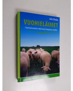 Kirjailijan Jalo Einola käytetty kirja Vuohieläimet : luonnonvaraiset sekä kesyt lampaat ja vuohet