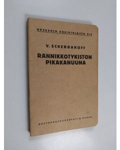 Kirjailijan V. Scherbakoff käytetty kirja Rannikkotykistön pikakanuuna Canet-mallia