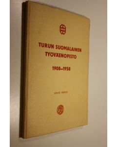 Kirjailijan Urho Verho käytetty kirja Turun suomalainen työväenopisto 1908-1958