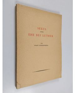 Kirjailijan Olavi Lähteenmäki käytetty kirja Sexus und Ehe bei Luther