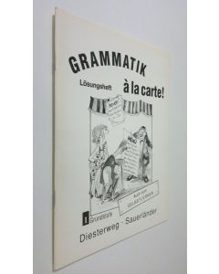 Kirjailijan Mary L. Apelt käytetty teos Grammatik a la Carte - band 1. Grundstufe : lösungsheft (ERINOMAINEN)