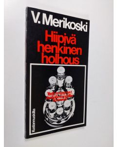 Kirjailijan V. Merikoski käytetty kirja Hiipivä henkinen holhous : viestintämonopoliko Suomeen