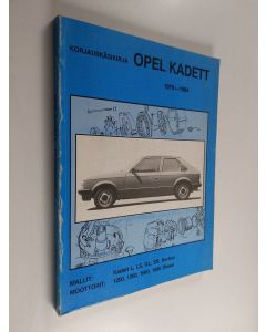 käytetty kirja Opel Kadett 1979-1984 : Korjauskäsikirja