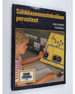 käytetty kirja Sähköasennustekniikan perusteet : sähköpiirustukset ; sähkövoimatekniikka ; sähköturvallisuus ; sähkön tuotanto