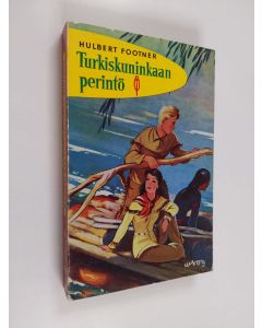 Kirjailijan Hulbert Footner käytetty kirja Turkiskuninkaan perintö