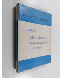 käytetty kirja Vironseppo - juhlakirja Julius Mägisten 60-vuotispäiväksi, 19.12.1960