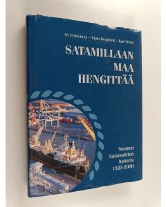 Kirjailijan Ali Pylkkänen käytetty kirja Satamillaan maa hengittää : Suomen satamaliiton historia 1923-2000