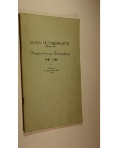 käytetty teos Oulun kauppaoppilaitos : Kauppaopisto ja kauppakoulu 1954-1955