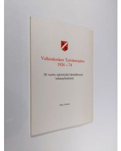 Kirjailijan Esko Inomaa käytetty kirja Valkeakosken työväenopisto 1924-74 : 50 vuotta opistotyötä hämäläisessä tehdasyhteisössä