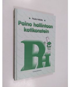 Kirjailijan Paula Hakala käytetty kirja Paino hallintaan kotikonstein