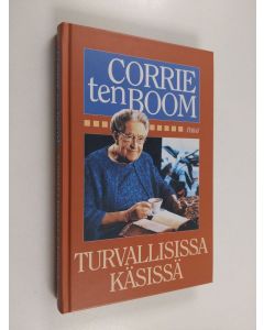 Kirjailijan Corrie ten Boom käytetty kirja Turvallisissa käsissä