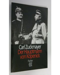 Kirjailijan Carl Zuckmayer käytetty kirja Der Hauptmann von Köpenick : Ein deutsches Märchen in drei Akten (ERINOMAINEN)