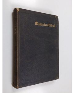 käytetty teos Miniatur-Bibel - die ganze Heilige Schrift nach dem Urtext und mit Benützung der besten Uebersetzungen verdeutscht
