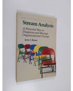 Kirjailijan Jerry I. Porras käytetty kirja Stream analysis : a powerful way to diagnose and manage organizational change