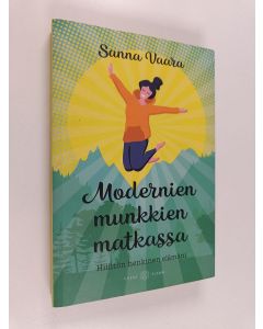 Kirjailijan Sanna Vaara käytetty kirja Modernien munkkien matkassa : hillitön henkinen elämäni