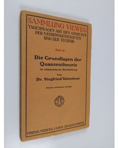 Kirjailijan Siegfried Valentiner käytetty kirja Die Grundlagen der Quantentheorie