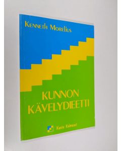 Kirjailijan Kenneth Morelius käytetty kirja Kunnon kävelydieetti