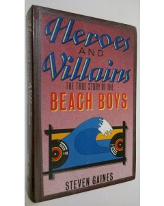 Kirjailijan Steven Gaines käytetty kirja Heroes and Villains : true story of the beach boys