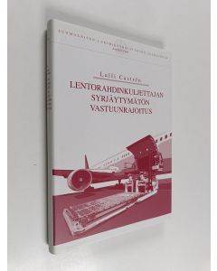 Kirjailijan Lalli Castren käytetty kirja Lentorahdinkuljettajan syrjäytymätön vastuunrajoitus