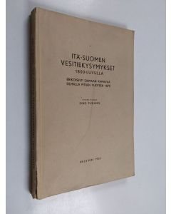 Kirjailijan Eino Puramo käytetty kirja Itä-Suomen vesitiekysymykset 1800-luvulla : erikoisesti Saimaan kanavaa silmällä pitäen vuoteen 1870