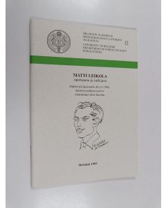 käytetty teos Matti Leikola opettajana ja tutkijana : jäähyväisluennolla 30.11.1994 käytetyt puheenvuorot