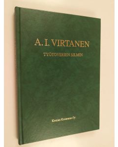 Tekijän Jorma K. ym. Miettinen  käytetty kirja A. I. Virtanen työtoverien silmin