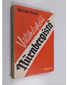 Kirjailijan Victor Vinde käytetty kirja Välähdyksiä Nürnbergistä
