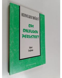 Kirjailijan Kalevi Suojanen käytetty kirja Opi oikeuden perusteet