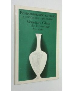 käytetty teos Venetian Glass in the Hermitage Museum