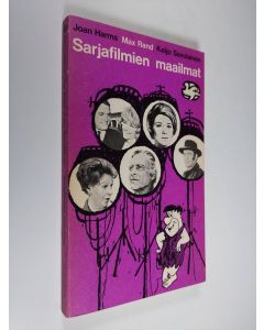 Kirjailijan Joan Harms käytetty kirja Sarjafilmien maailmat : Yleisradion ja Mainos-television sarjafilmiohjelmisto 2.2.1969-17.5.1969