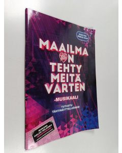 käytetty teos Maailma on tehty meitä varten -musikaali : Tutustu tähtinäyttelijöihin