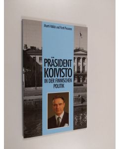 Kirjailijan Martti Häikiö käytetty kirja Präsident Koivisto in der finnischen Politik