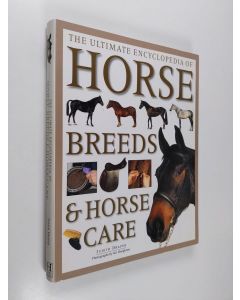 Kirjailijan Judith Draper käytetty kirja The Ultimate Encyclopedia of Horse Breeds & Horse Care