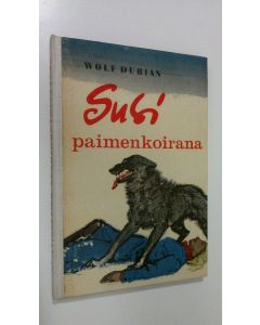 Kirjailijan Wolf Durian käytetty kirja Susi paimenkoirana