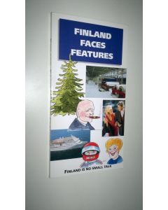käytetty kirja Finland - faces - features : Finland is no small talk (UUDENVEROINEN)