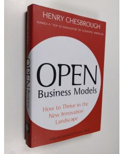 Kirjailijan Henry William Chesbrough käytetty kirja Open Business Models