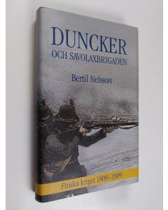 Kirjailijan Bertil Nelson käytetty kirja Duncker och Savolaxbrigaden : finska kriget 1808-09