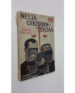 Kirjailijan Edgar Wallace käytetty kirja Neljä oikeudentekijää