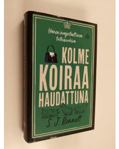 Kirjailijan S. J. Bennett käytetty kirja Kolme koiraa haudattuna