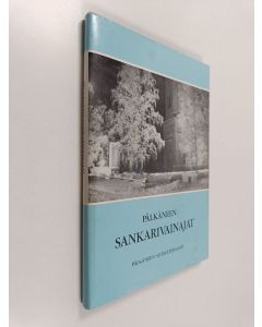 Kirjailijan Pälkäneen sotaveteraanit käytetty kirja Pälkäneen Sankarivainajat 1939-1945