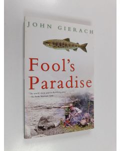 Kirjailijan John Gierach käytetty kirja Fool's Paradise