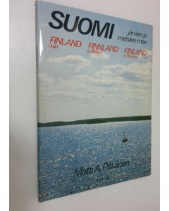 Kirjailijan Matti A. Pitkänen käytetty kirja Suomi järvien ja metsien maa