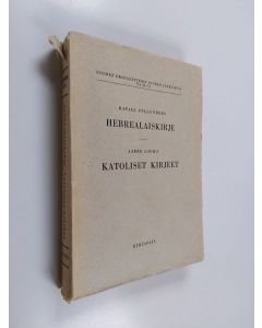 käytetty kirja Suomalainen Uuden testamentin selitys, 10-11 - Hebrealaiskirje / selittänyt Rafael Gyllenberg