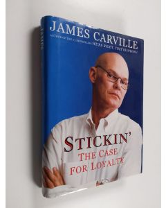 Kirjailijan James Carville käytetty kirja Stickin' - The Case for Loyalty