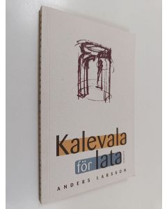 Kirjailijan Anders Larsson käytetty kirja Kalevala för lata