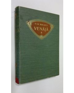 Kirjailijan Donald Mackenzie Wallace käytetty kirja Venäjä 2. osa, 6-11 vihko (1907)